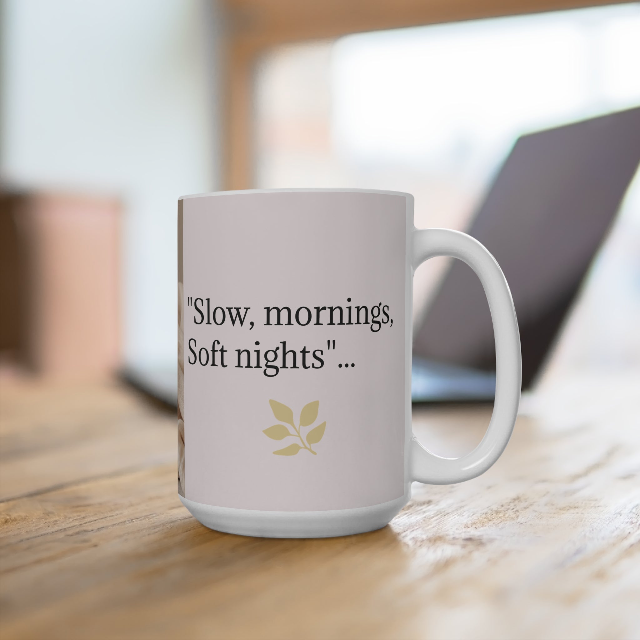 "Quiet Energy "— "Slow, mornings, Soft nights" Coffee Cup