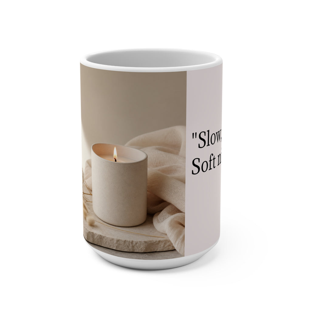 "Quiet Energy "— "Slow, mornings, Soft nights" Coffee Cup